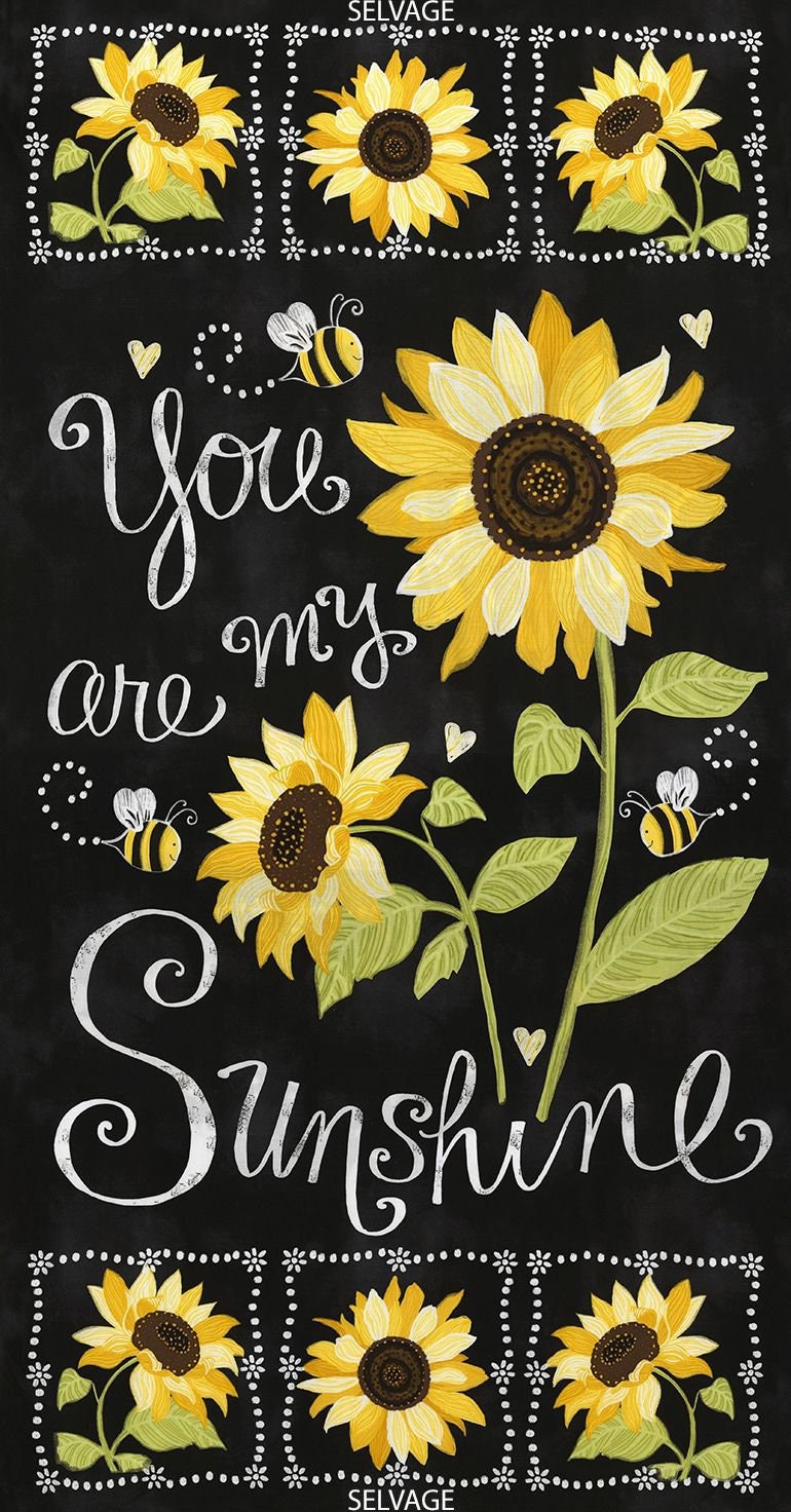 You are my Sunshine Sunflower Fabric Panel 24" x 44" - 100% cotton - Timeless Treasures - floral material quilting